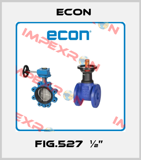 FIG.527  ½”  Econ