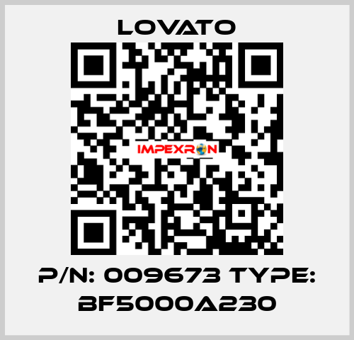 P/N: 009673 Type: BF5000A230 Lovato