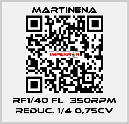 RF1/40 FL  350RPM REDUC. 1/4 0,75CV Martinena