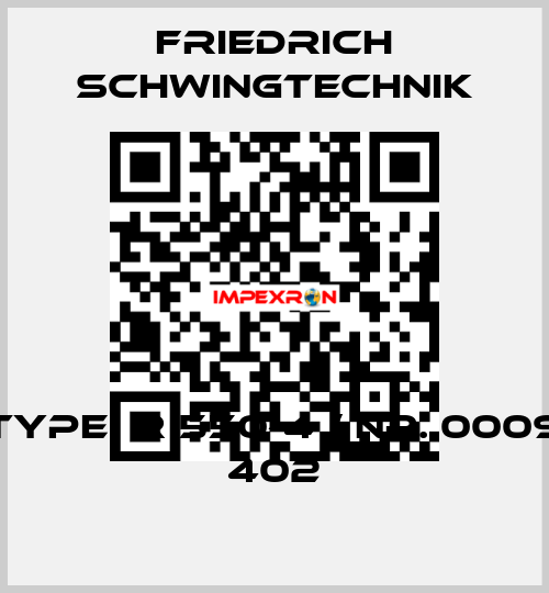 Type: R 550-4 / Nr. 0009 402 Friedrich Schwingtechnik