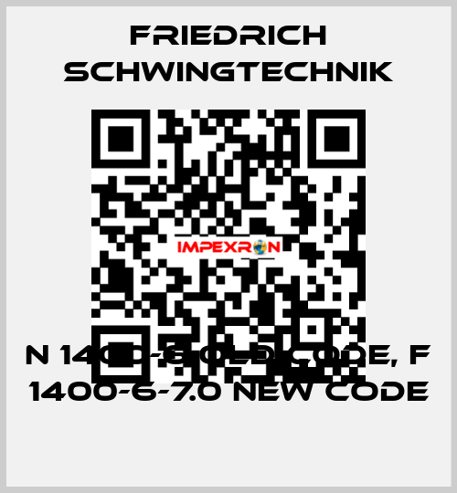 N 1400-6 old code, F 1400-6-7.0 new code Friedrich Schwingtechnik