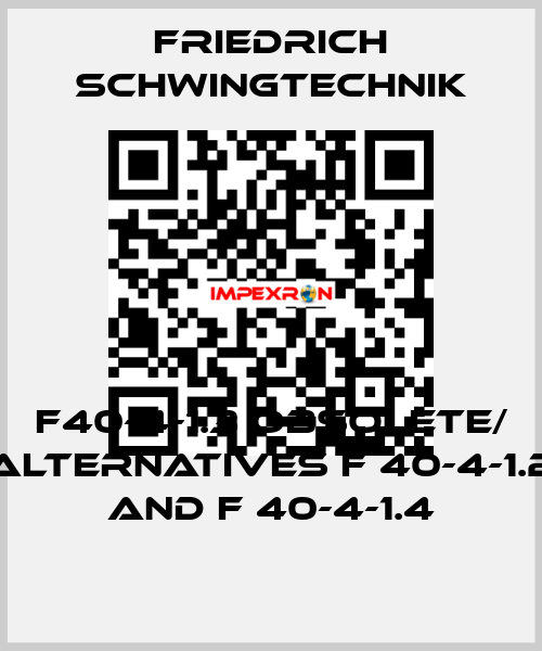 F40-4-1.3 obsolete/ alternatives F 40-4-1.2 and F 40-4-1.4 Friedrich Schwingtechnik