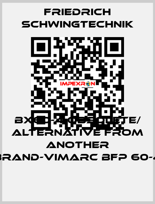 BX60-4 obsolete/ alternative from another brand-Vimarc BFP 60-4 Friedrich Schwingtechnik