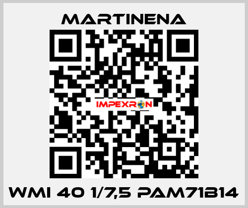 WMI 40 1/7,5 PAM71B14 Martinena