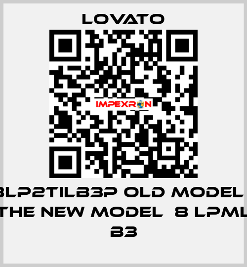 8LP2TILB3P old model / the new model  8 LPML B3 Lovato