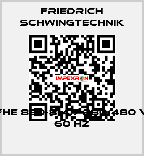 FHE 850-8-4.7 280/480 V 60 Hz Friedrich Schwingtechnik