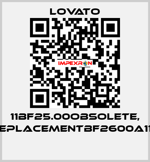 11BF25.00obsolete, replacementBF2600A110  Lovato