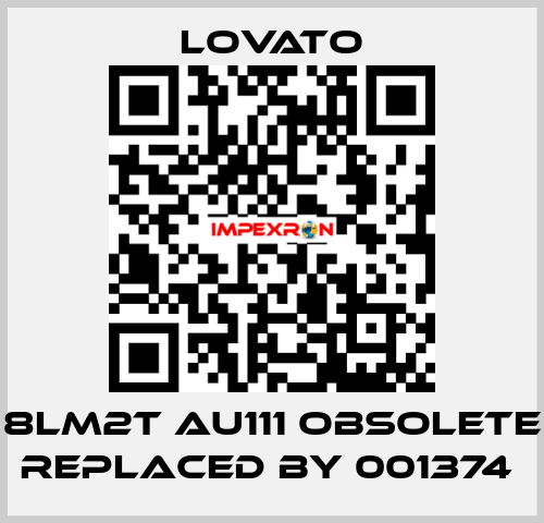 8LM2T AU111 obsolete replaced by 001374  Lovato
