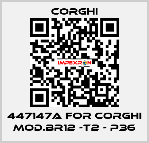 447147A FOR CORGHI MOD.BR12 -T2 - P36 Corghi