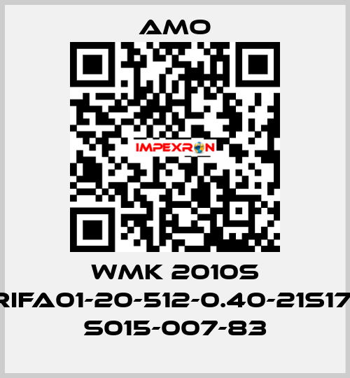 WMK 2010S .08RIFA01-20-512-0.40-21S17-3M S015-007-83 Amo